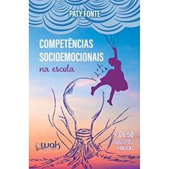 Competências Socioemocionais na Escola, do autor Paty Fonte