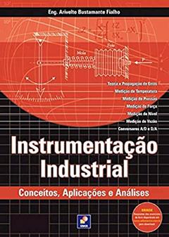 Instrumentação industrial: Conceitos, aplicações e análises, do autor Arivelto Bustamante Fialho