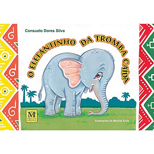 Ler O elefantinho da tromba caída, do autor Consuelo Dores Silva Ler O elefantinho da tromba caída, do autor Consuelo Dores Silva