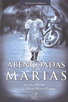 Abençoadas Marias, do autor Vanir Mattos Torres; Daniel