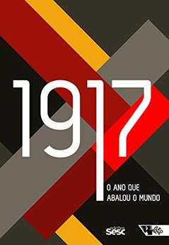 1917: o ano que Abalou o Mundo, do autor Anita Prestes; Michael Löwy; Domenico Losurdo; Wendy Goldman; Adilson Mendes; Tariq Ali; Arlete Cavaliere