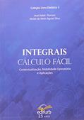Ler Integrais - Cálculo Fácil Contextualização, Mobilidade Operatória E Aplicações, do autor José Valdir Floriani; Neide de Melo Aguiar Silva Ler Integrais - Cálculo Fácil Contextualização, Mobilidade Operatória E Aplicações, do autor José Valdir Floriani; Neide de Melo Aguiar Silva
