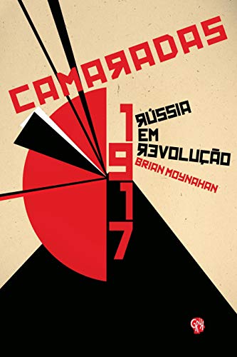 Ler Camaradas - 1917: Rússia em Revolução, do autor Brian Moynahan