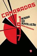 Ler Camaradas - 1917: Rússia em Revolução, do autor Brian Moynahan Ler Camaradas - 1917: Rússia em Revolução, do autor Brian Moynahan