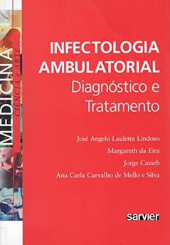 Infectologia ambulatorial: Diagnóstico e tratamento, do autor Lindoso; Eira