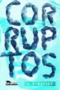Ler Corruptos, do autor A.A. Natale Ler Corruptos, do autor A.A. Natale