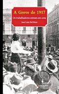 Ler A Greve de 1917: os Trabalhadores Entram em Cena, do autor José Luiz del Roio Ler A Greve de 1917: os Trabalhadores Entram em Cena, do autor José Luiz del Roio