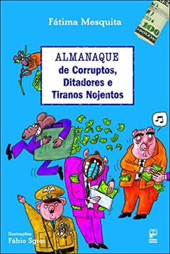 Almanaque de corruptos, ditadores e tiranos nojentos, do autor Fátima Mesquita