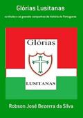 Ler Glorias Lusitanas, do autor Robson José Bezerra Da Silva