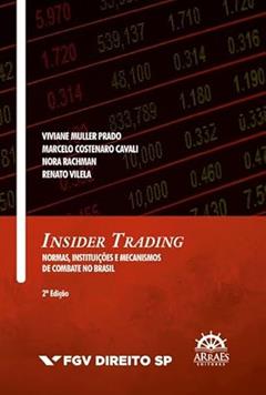 Insider Trading: Normas, Instituições e Mecanismos de Combate no Brasil, do autor Viviane Muller Prado; Marcelo Costenaro Cavali; Nora Rachman; Renato Vilela