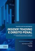 Ler Insider Trading e Direito Penal: Análise do artigo 27-D da Lei nº 6.385/1976 a partir do Direito Penal Econômico, do autor Philippe Alves do Nascimento Ler Insider Trading e Direito Penal: Análise do artigo 27-D da Lei nº 6.385/1976 a partir do Direito Penal Econômico, do autor Philippe Alves do Nascimento