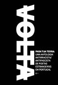 Ler Volta Para Tua Terra: Uma Antologia Antirracista/antifascista De Poetas Estrangeirxs Em Portugal, do autor WLADIMIR VAZ