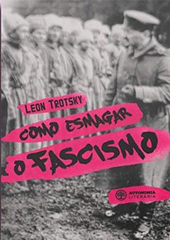 Como Esmagar o Fascismo, do autor Leon Trotsky
