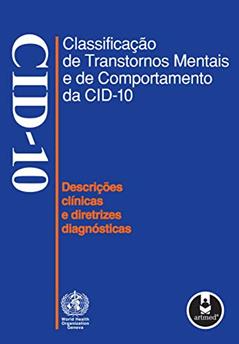 Classificação de Transtornos Mentais e de Comportamento da CID 10: Descrições Clínicas e Diretrizes Diagnósticas, do autor CID-10