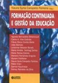 Ler Formação continuada e gestão da educação, do autor Naura Syria Carapeto Ferreira