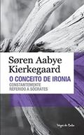Ler Conceito de ironia: Constantemente referido a Sócrates - Edição de Bolso, do autor Soren Aabye Kierkegaard Ler Conceito de ironia: Constantemente referido a Sócrates - Edição de Bolso, do autor Soren Aabye Kierkegaard
