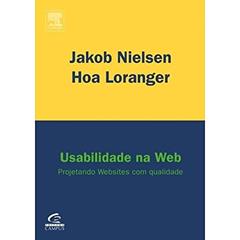 Usabilidade na web: Projetando Websites com Qualidade, do autor Hoa Loranger