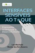 Ler Interfaces Sensíveis ao Toque: Ergonomia, Usabilidade e Desenvolvimento, do autor Laís Machado; Wesley dos Reis Bezerra