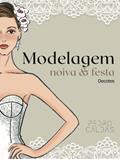 Ler Modelagem Noiva e Festa - Decotes (Portuguese Edition), do autor Prof Pedro Caldas Ler Modelagem Noiva e Festa - Decotes (Portuguese Edition), do autor Prof Pedro Caldas