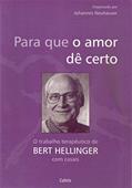Ler Para que o Amor dê Certo: o Trabalho Terapêutico de Bert Hellinger com Casais, do autor Bert Hellinger