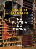 Ler Na plateia do mundo, do autor Sábato Magaldi Ler Na plateia do mundo, do autor Sábato Magaldi