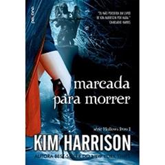 Marcada Para Morrer - Volume 1. Série Hollow, do autor Kim Harrison