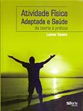 Ler Atividade Física Adaptada e Saúde. Da Teoria a Prática, do autor Luzimar Teixeira
