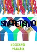 Ler Sincretismo Religioso, do autor Luciano Paixão