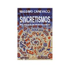 Sincretismos : Exploração das hibridações culturais, do autor Massimo Canevacci