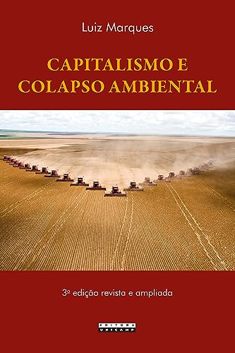 Ler Capitalismo e colapso ambiental, do autor Luiz Marques