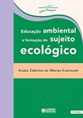 Ler Educação ambiental: a formação do sujeito ecológico, do autor Isabel Cristina de Moura Carvalho Ler Educação ambiental: a formação do sujeito ecológico, do autor Isabel Cristina de Moura Carvalho