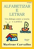 Ler Alfabetizar e letrar: Um diálogo entre a teoria e a prática, do autor Marlene Carvalho Ler Alfabetizar e letrar: Um diálogo entre a teoria e a prática, do autor Marlene Carvalho