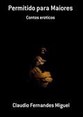 Ler Permitido Para Maiores, do autor Claudio Ferdes Miguel