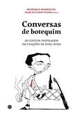 Ler Conversas de Botequim. 20 Contos Inspirados em Canções de Noel Rosa, do autor Marcelo Moutinho; Henrique Rodrigues