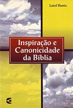 Inspiração e Canonicidade da Bíblia, do autor Laird Harris