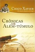 Ler Crônicas de Além-túmulo, do autor Francisco Cândido Xavier; Humberto De Campos