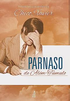 Parnaso de Além-túmulo, do autor Francisco Cândido Xavier; Espíritos Diversos