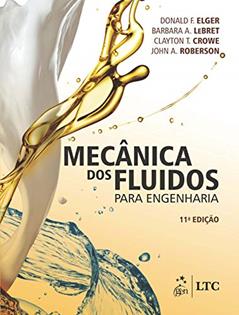 Mecânica dos Fluidos para Engenharia, do autor Donald F. Elger; Barbara A. Lebret; Clayton T. Crowe; John A. Roberson