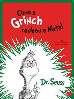 Como o Grinch roubou o Natal, do autor Dr. Seuss
