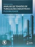 Ler Manual para Análise de Tensões de Tubulações Industriais - Flexibilidade, do autor França Filho
