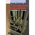 Ler Curso Técnico Tubulações Industriais, do autor Etevaldo C. Araujo