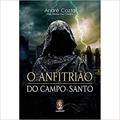 Ler O Anfitrião do Campo-santo, do autor André Cozta