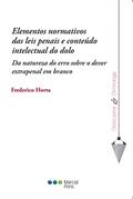 Ler Elementos Normativos das Leis Penais e Conteúdo Intelectual do Dolo. Da Natureza do Erro Sobre o Dever Extrapenal em Branco, do autor Frederico Horta