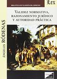 Ler Validez Normativa, Razonamiento Juridico y Autoridad Practica, do autor Angeles Rodenas Ler Validez Normativa, Razonamiento Juridico y Autoridad Practica, do autor Angeles Rodenas