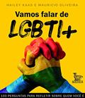 Ler Vamos falar de LGBTI+: 100 perguntas para refletir sobre quem é você, do autor Hailey Kaas; Maurício Oliveira