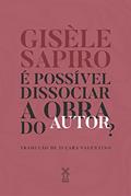 Ler É possível dissociar a obra do autor?, do autor Gisèle Sapiro