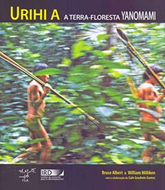 Urihi A. A Terra-Floresta Yanomami, do autor Albert Bruce; William Milliken