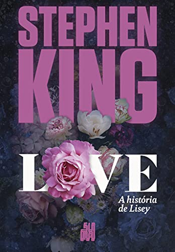 Ler Love: A história de Lisey, do autor Stephen King