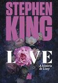 Ler Love: A história de Lisey, do autor Stephen King