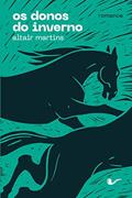 Ler Os donos do inverno, do autor Altair Martins Ler Os donos do inverno, do autor Altair Martins
